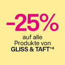 -25% auf alle Produkte von Gliss & Taft