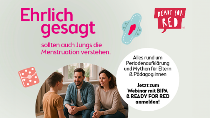 Webinar mit BIPA & READY FOR RED – Periodenaufklärung & Mythen für Eltern, Pädagog:innen & auch Jungs verständlich erklärt