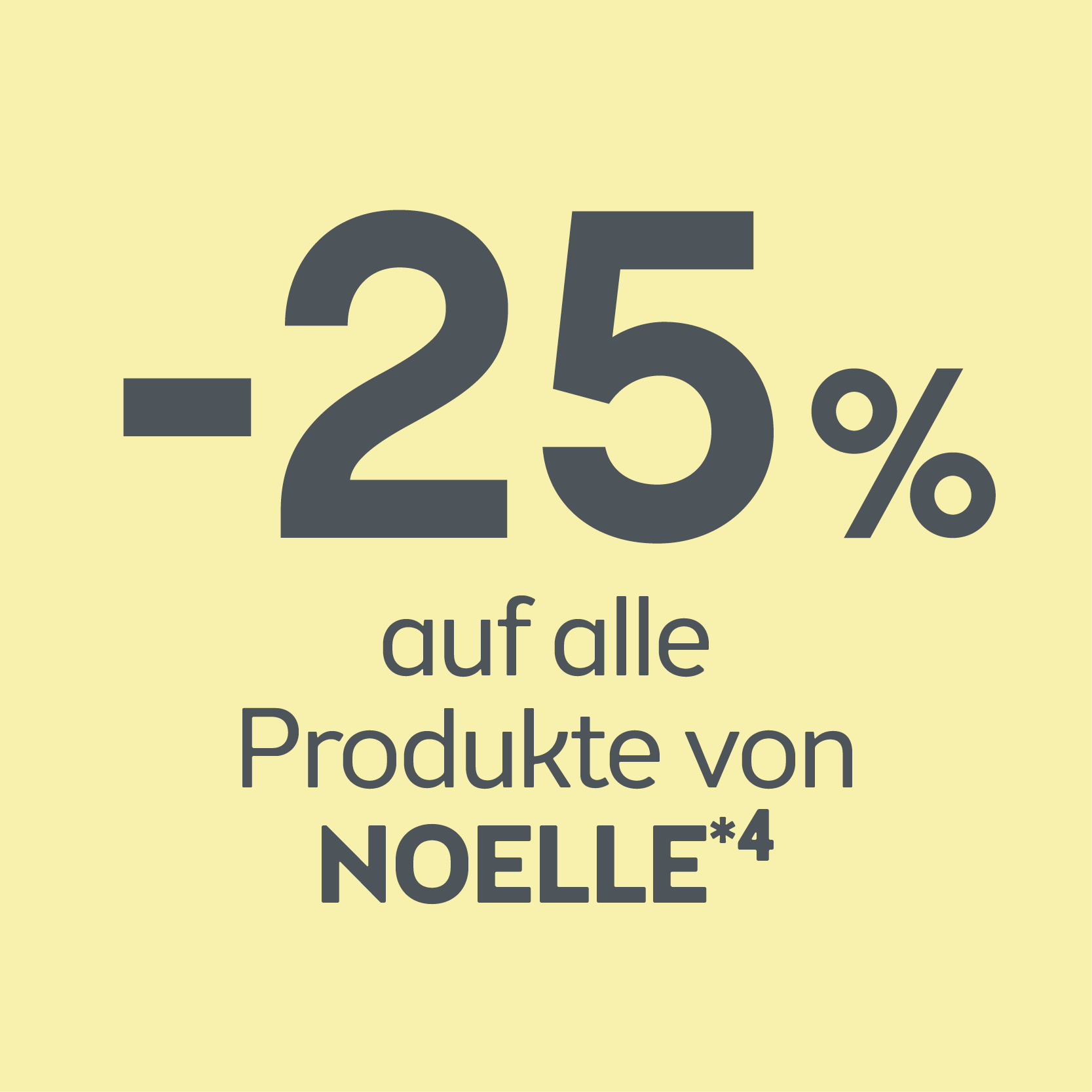 -25% auf alle Produkte von Noelle