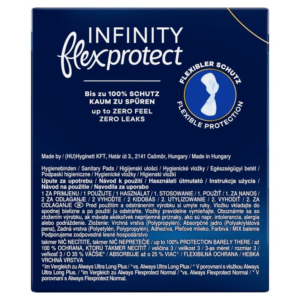 Always Infinity Flexprotect Binden Verpackung, die bis zu 100% Schutz und kaum zu spüren verspricht, flexibler Schutz [EN] Always Infinity Flexprotect packaging, highlighting "up to ZERO FEEL, ZERO LEAKS" for 100% protection. [HR] Always Infinity Flexprotect higijenski ulošci, istaknuta tvrdnja "do 100% zaštite, jedva se osjećaju, nema propuštanja". [CS] Always Infinity Flexprotect hygienické vložky s obalem, zdůrazňující až 100% ochranu a pocit, že je téměř necítíte. [HU] Always Infinity Flexprotect csomagolása, kiemelve a "kaum zu spüren" (alig érezhető) és a szivárgásmentes védelmet. [SK] Always Infinity Flexprotect balenie s nápisom "až do 100% ochrany, takmer necítiť, žiadne pretečenie". [SL] Always Infinity Flexprotect higienski vložki, poudarjeno do 100% zaščite, ki je komajda zaznavna in preprečuje puščanje.;